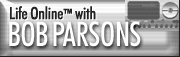 Life Online With Bob Parsons